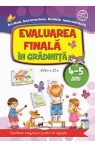 Evaluarea finala in gradinita 4-5 ani Ed.2 de Alice Nichita