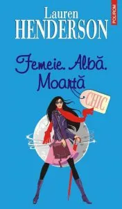 Femeie. Alba. Moarta de Lauren Henderson