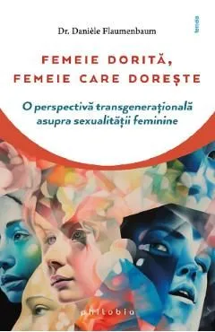 Femeie dorita, femeie care doreste de Daniele Flaumenbaum