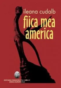 Fiica mea America de Ileana Cudalb