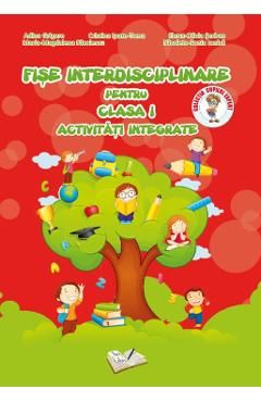 Fise interdisciplinare - Clasa a 1-a - Activitati integrate