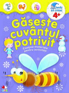Gaseste cuvantul potrivit. Contine materiale pentru activitati