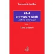 Ghid de cercetare penala. Conform noilor coduri. Editia 5 de Mirel Dumitru