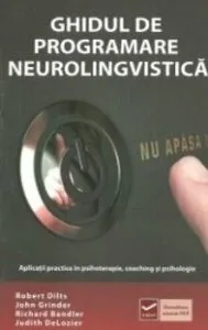 Ghidul de programare de neurolingvistica de Richard Bandler