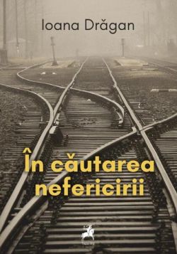 În căutarea nefericirii
