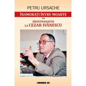 Inamorati intru moarte sau Erosthanatos la Cezar Ivanescu