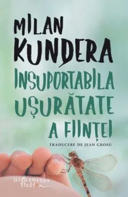 Insuportabila usuratate a fiintei - Milan Kundera de Milan Kundera