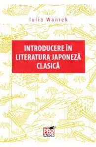 Introducere in literatura japoneza clasica de Iulia Waniek