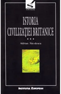 Istoria civilizatiei britanice Vol.3: Secolul al XVIII-lea: 1714-1837 de Adrian Nicolescu
