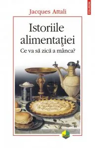 Istoriile alimentatiei de Jacques Attali