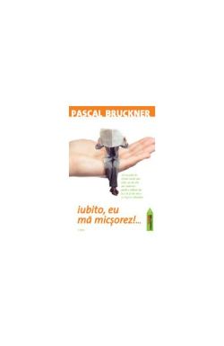 Iubito, eu mă micşorez...!