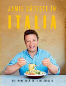 Jamie gateste in Italia. Din inima bucatariei italienesti