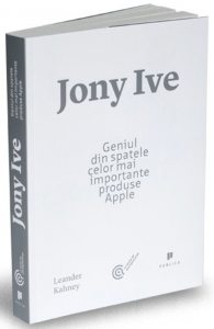 Jony Ive. Geniul din spatele celor mai importante produse Apple