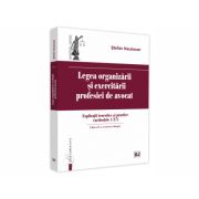 Legea organizarii si exercitarii profesiei de avocat. Editia a II-a, revazuta si adaugita. Explicatii teoretice si practice (articolele 1
