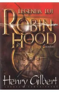 Legenda lui Robin Hood de Henry Gilbert