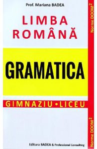 Limba romana. Gramatica. Gimnaziu. Liceu