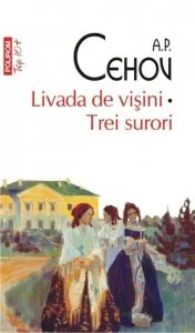 Livada de visini. Trei surori de A.P. Cehov