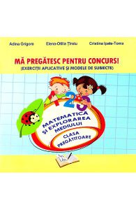 Ma pregatesc pentru concurs! - Matematica si explorarea mediului - Clasa pregatitoare