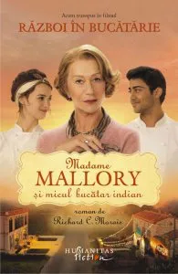 Madame Mallory si micul bucatar indian de Richard C. Morais