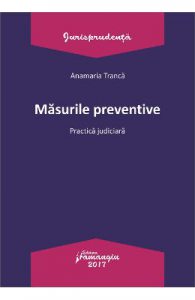 Masurile preventive. Practica judiciara