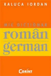 Mic dictionar roman-german de Raluca Iordan