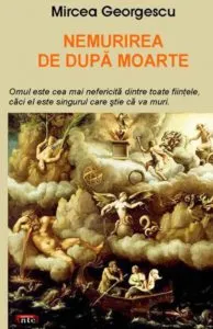 Nemurirea de dupa moarte de Mircea Georgescu