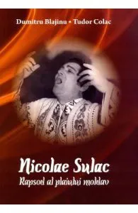 Nicolae Sulac: Rapsod al plaiului moldav de Tudor Colac