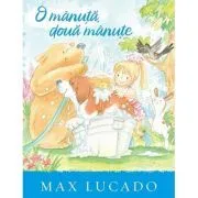 O manuta doua manute. Seria Aventuri pentru suflet de Max Lucado