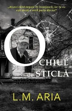 Ochiul de sticla de L.m. Aria