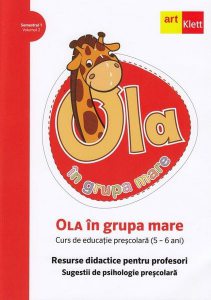 OLA în grupa mare. Resurse didactice pentru profesori. Sugestii de psihologie preșcolară (5-6 ani). Semestrul 1. Vol. 2
