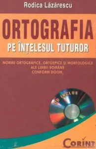 Ortografia pe intelesul tuturor. CD inclus de Rodica Lazarescu