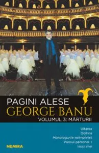 Pagini alese. Volumul 3: Marturii de George Banu
