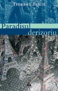 Paradisul derizoriu de Thierry Bizot