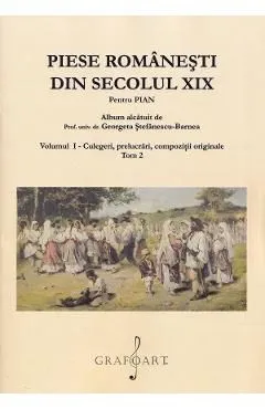 Piese romanesti din Sec. XIX Vol.1 Tom 2 de Georgeta Stefanescu-Barnea