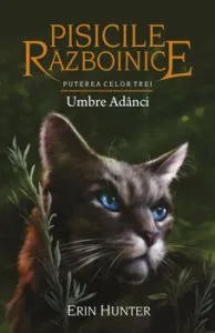 Pisicile Razboinice - Puterea celor trei. Cartea a XVII-a: Umbre Adanci de Erin Hunter