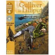 Primary Readers. Gulliver in Lilliput level 6 retold with CD