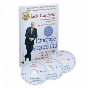 Principiile succesului - Cum sa ajungi de unde esti acolo unde vrei sa fii de Jack Canfield
