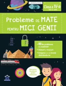 Probleme de mate pentru mici genii - clasa a IV-a de Larousse