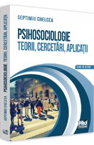 Psihosociologie. Teorii, cercetari, aplicatii