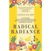 Radical radiance de Angela Jia Kim