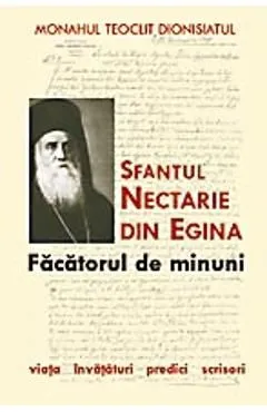 Sfantul Nectarie din Egina , facatorul de minuni