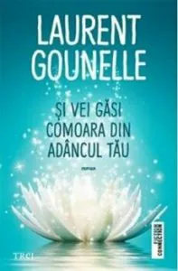 Si vei gasi comoara din adancul tau de Laurent Gounelle