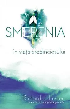 Smerenia in viata credinciosului de Richard J. Foster