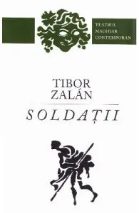 Soldatii de Tibor Zalan