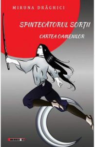 Spintecatorul Sortii. Cartea Oamenilor