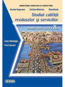 Studiul calitatii produselor si serviciilor. Manual (clasa a X-a)