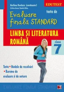 Teste de evaluare finala standard. Limba si literatura romana. Clasa a VII-a, Editia a II-a