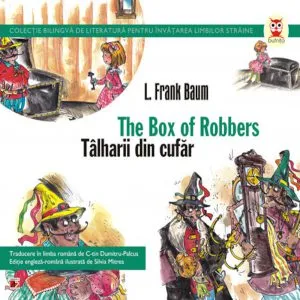 The Box of Robbers / Talharii din cufar de L. Frank Baum