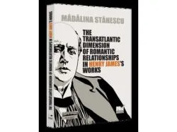 The Transatlantic Dimension of Romantic Relationships in Henry James’s Works de Madalina Stanescu