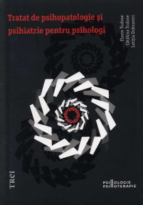 Tratat de psihopatologie si psihiatrie pentru psihologi